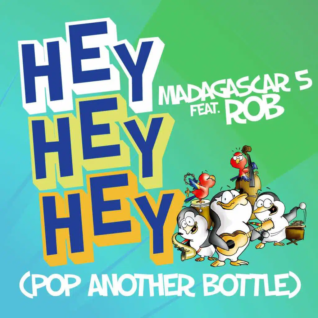 Hey Hey Hey (pop Another Bottle) [feat. Rob]