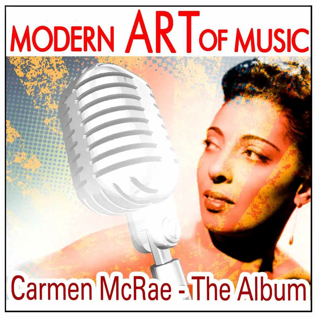 Modern Art of Music: Carmen McRae - The Album