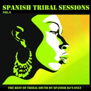 Spanish Tribal Sessions, Vol. 6
