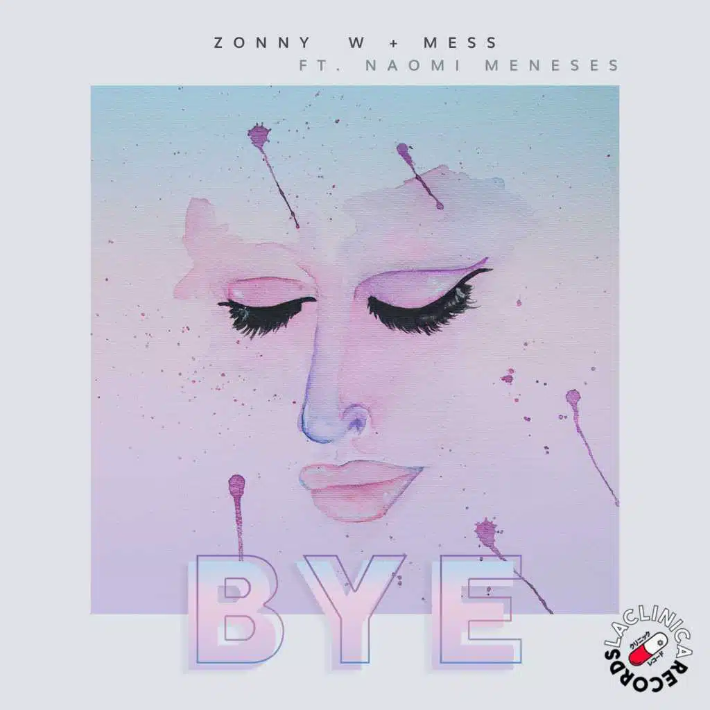 Bye (feat. Mess & Naomi Meneses)