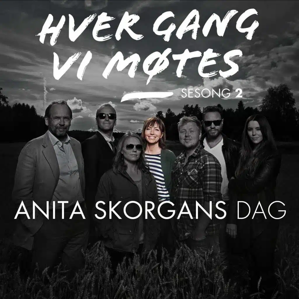 Hver gang vi m?tes - Sesong 2 - Anita Skorgans Dag