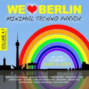 We Love Berlin 4 - Minimal Techno Parade (Continuous DJ Mix 01 By Glanz & Ledwa)