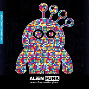 Alien Funk, Vol. 1 - Techno from Another Planet