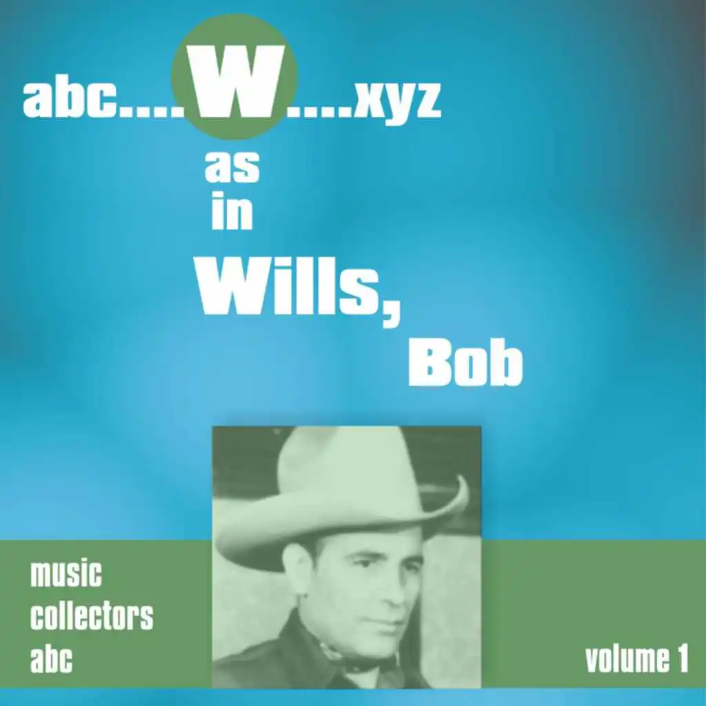 W as in WILLS, Bob (Volume 1)