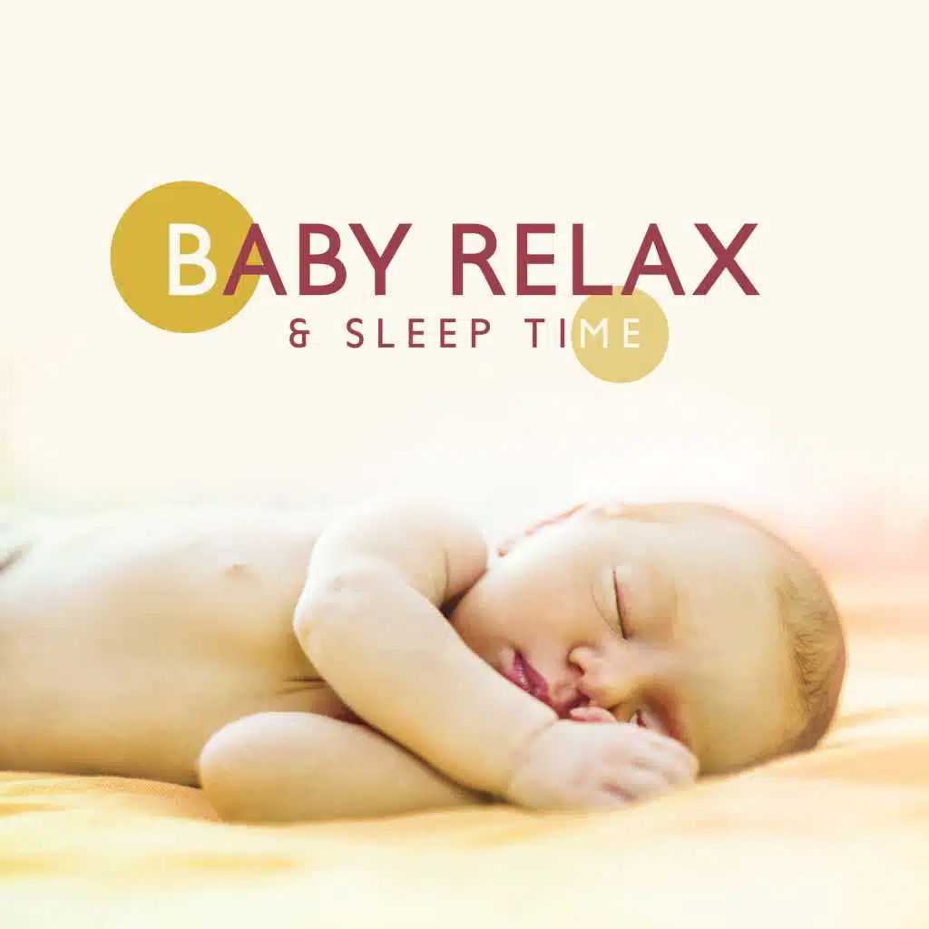 Baby Relax & Sleep Time: Calming Sounds for Newborn, Soothing Ambiance, Instrumental Lullabies