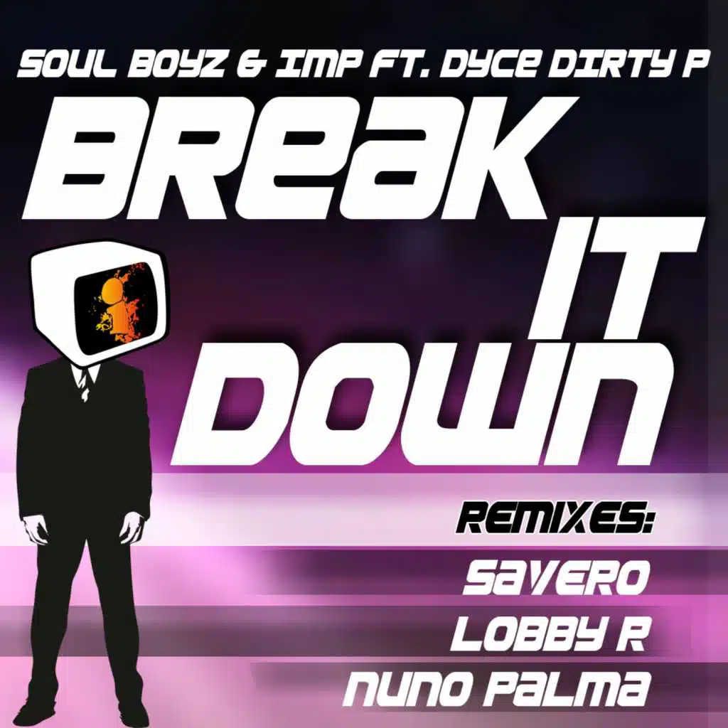 Break It Down Feat Imp & Dyce Dirty P (Remix) [feat. Savero]