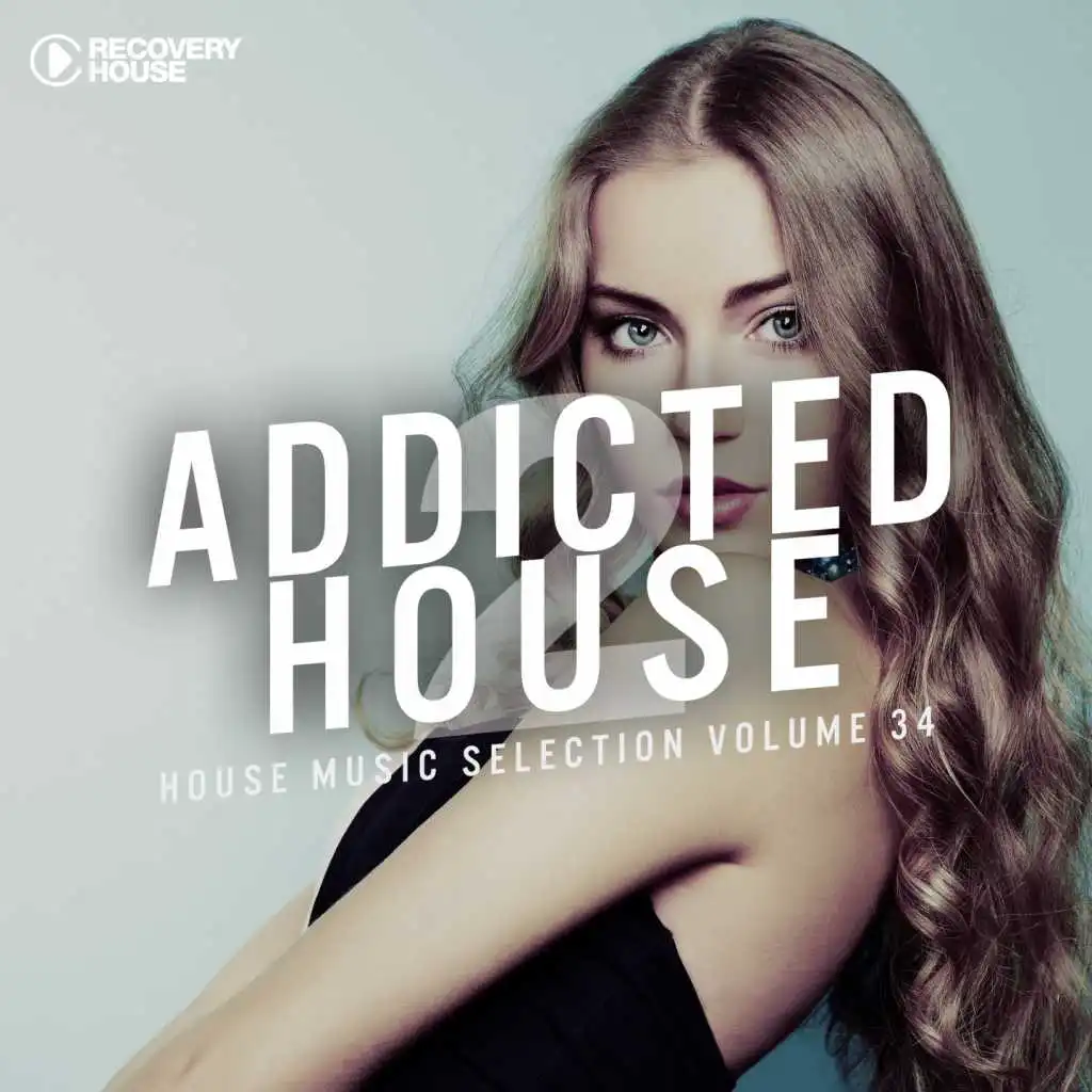 Addicted 2 House, Vol. 34