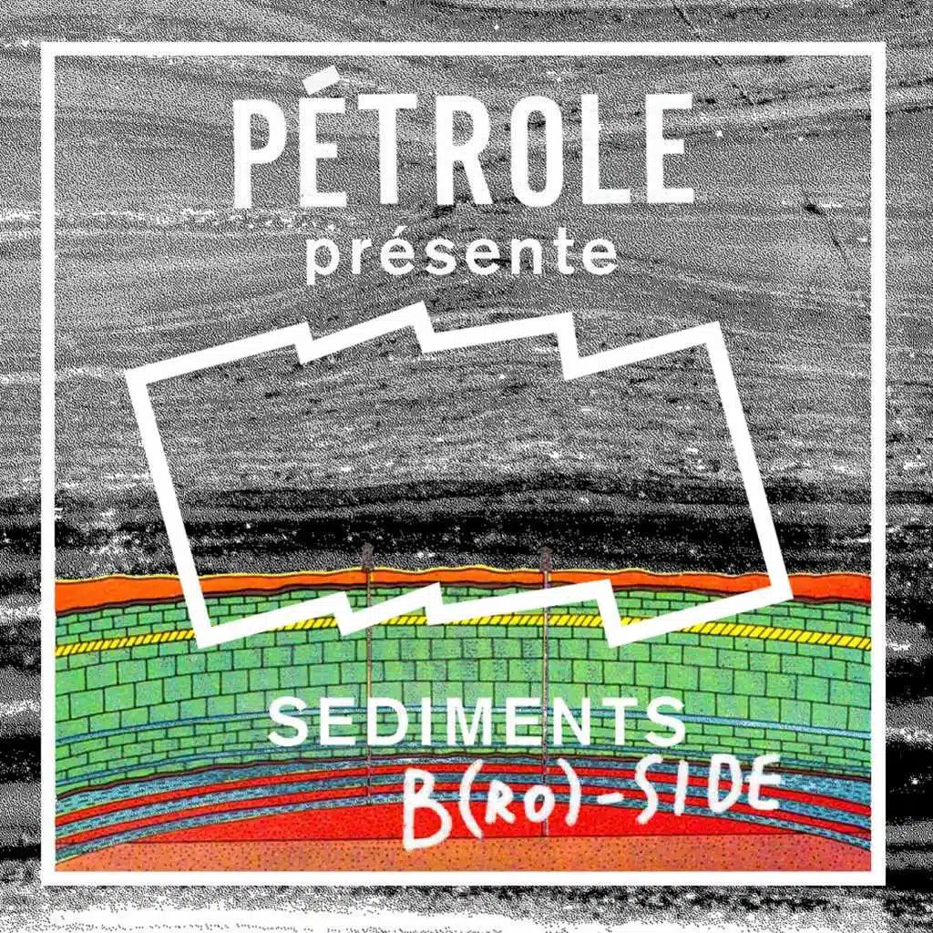Pétrole, Vol. 2 (Sediments B(ro)-Side)