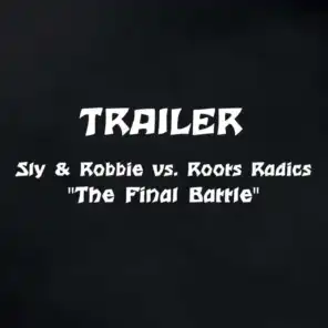 The Final Battle Trailer (Sly & Robbie vs. Roots Radics)