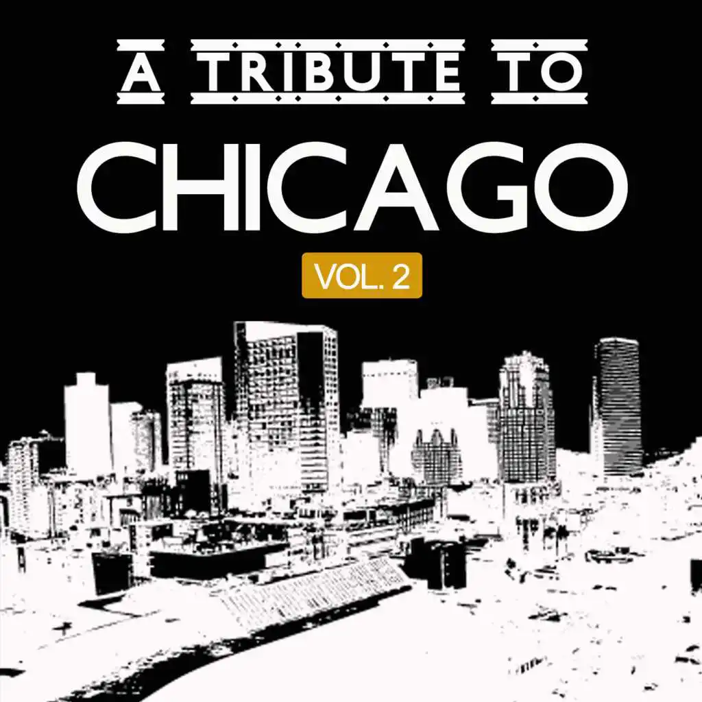 A Tribute to Chicago, Vol. 2