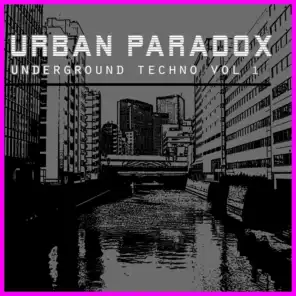 Urban Paradox - Underground Techno Vol. 1