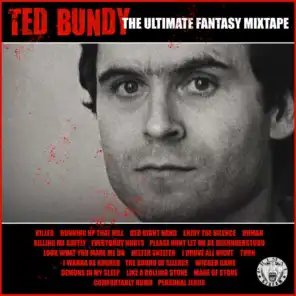 Ted Bundy - The Ultimate Fantasy Mixtape