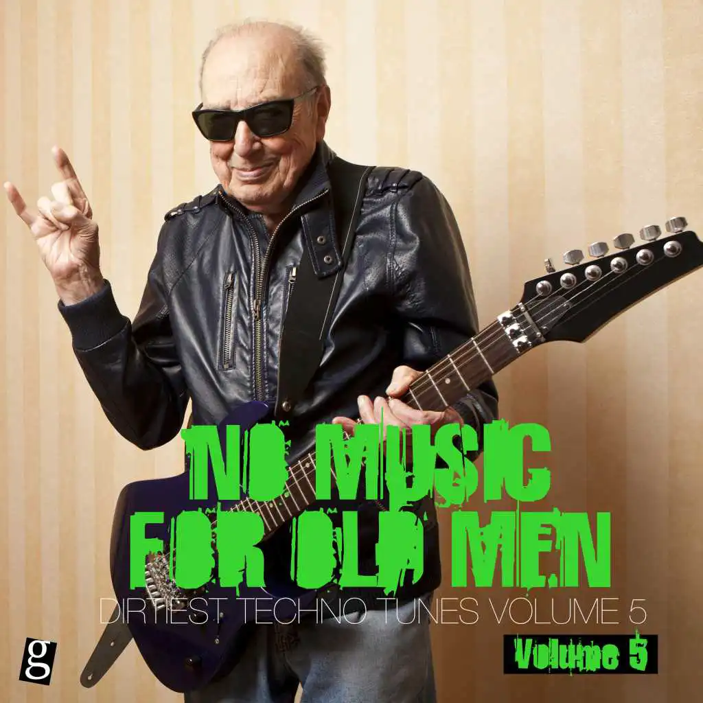 No Music for Old Men, Vol. 5 - Dirtiest Techno Tunes