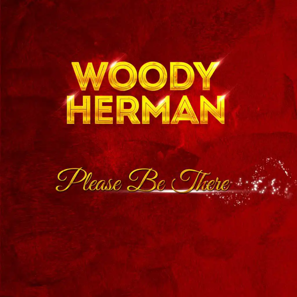 Woody Herman - Please Be There