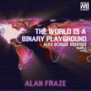 The World Is a Binary Playground (Alex Roque Remixes Part. 2)