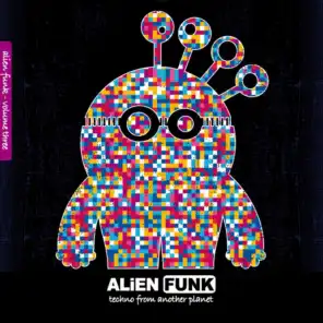 Alien Funk, Vol. 3 - Techno from Another Planet