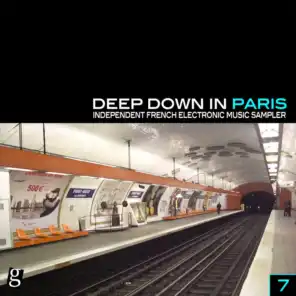 Deep Down in Paris, Vol. 7 - Independent French Electronic Music Sampler