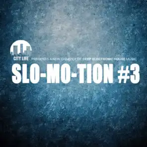 Slo-Mo-Tion #3 - A New Chapter of Deep Electronic House Music