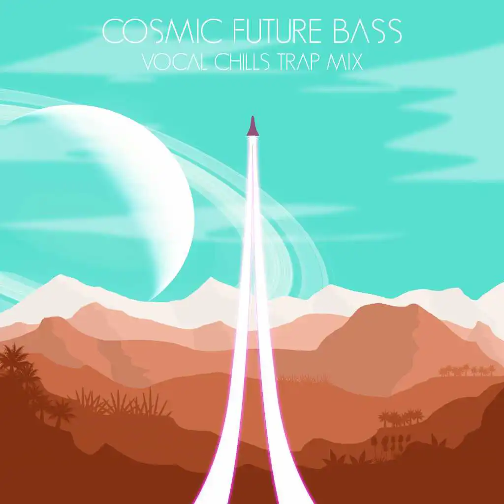 Cosmic Future Bass Vocal Chills Trap Mix