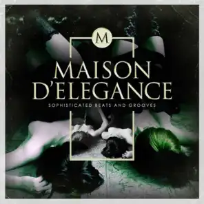 Maison D'elegance - Sophisticated Beats and Grooves