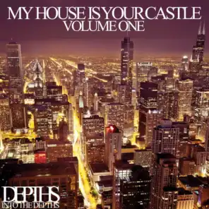 My House Is Your Castle, Vol. One - Selected House Tunes