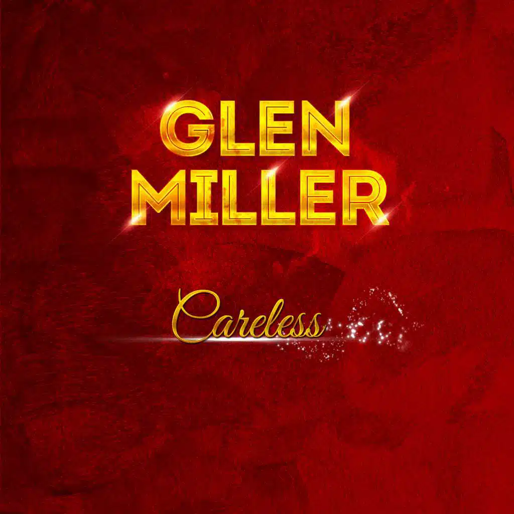 Glenn Miller - Careless
