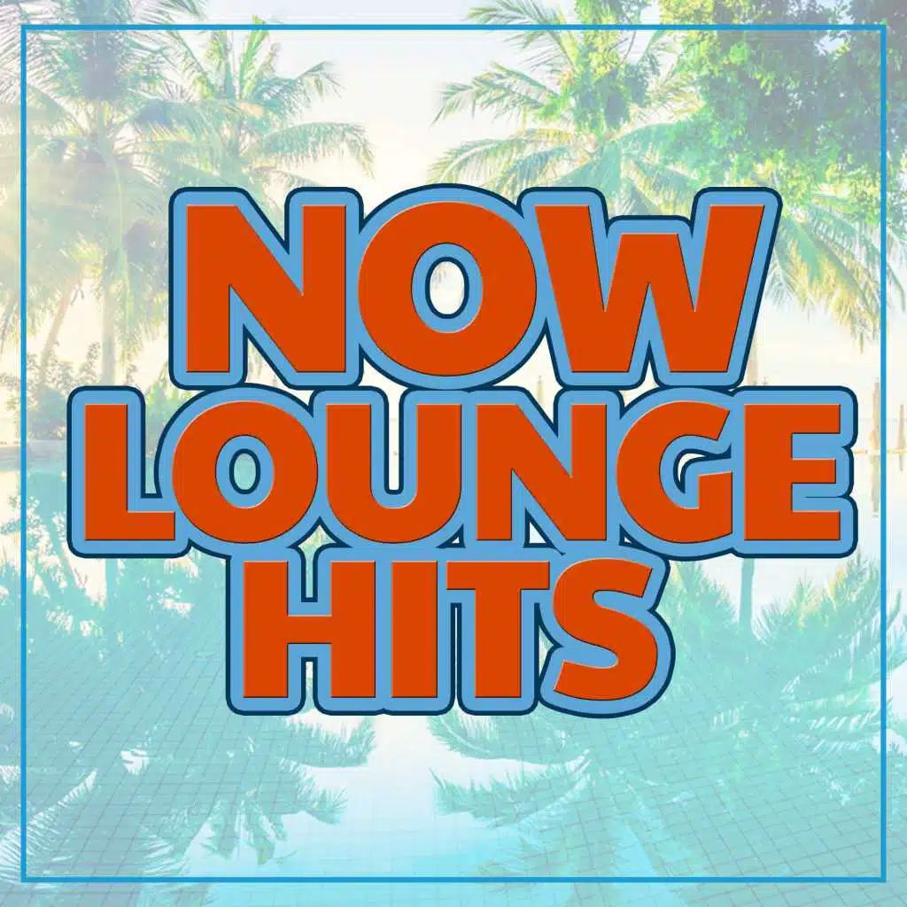 Now Lounge Hits (30 Quality Bar & Lounge Tracks)