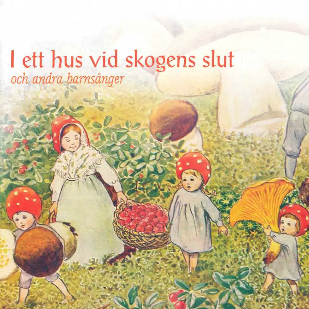 I ett hus vid skogens slut - och andra barnsånger