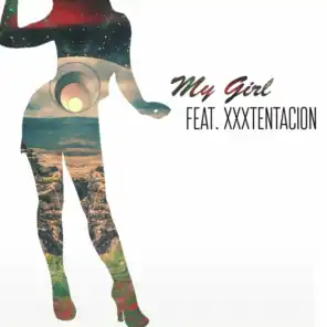 My Girl (Remix) [feat. XXXTENTACION]