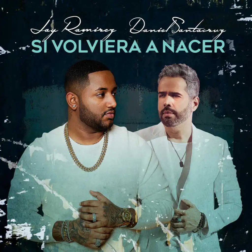 Si Volviera a Nacer (feat. Daniel Santacruz)