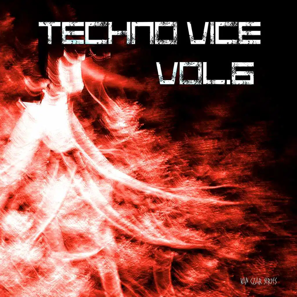 Techno Vice, Vol. 6 (Compiled and Mixed by Van Czar)