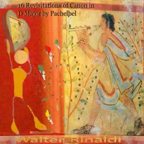 16 Revisitations of Canon in D Major by Pachelbel (Remastered)