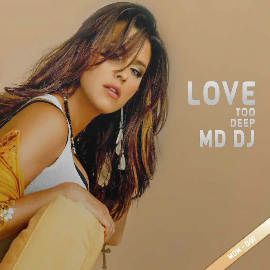 MD Dj - Love Too Deep
