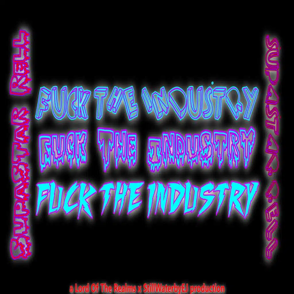 F.T.I. (Fuck the Industry)