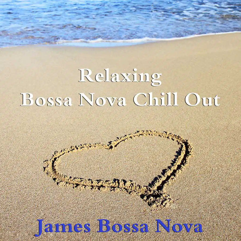 Relaxing Bossa Nova Chill Out