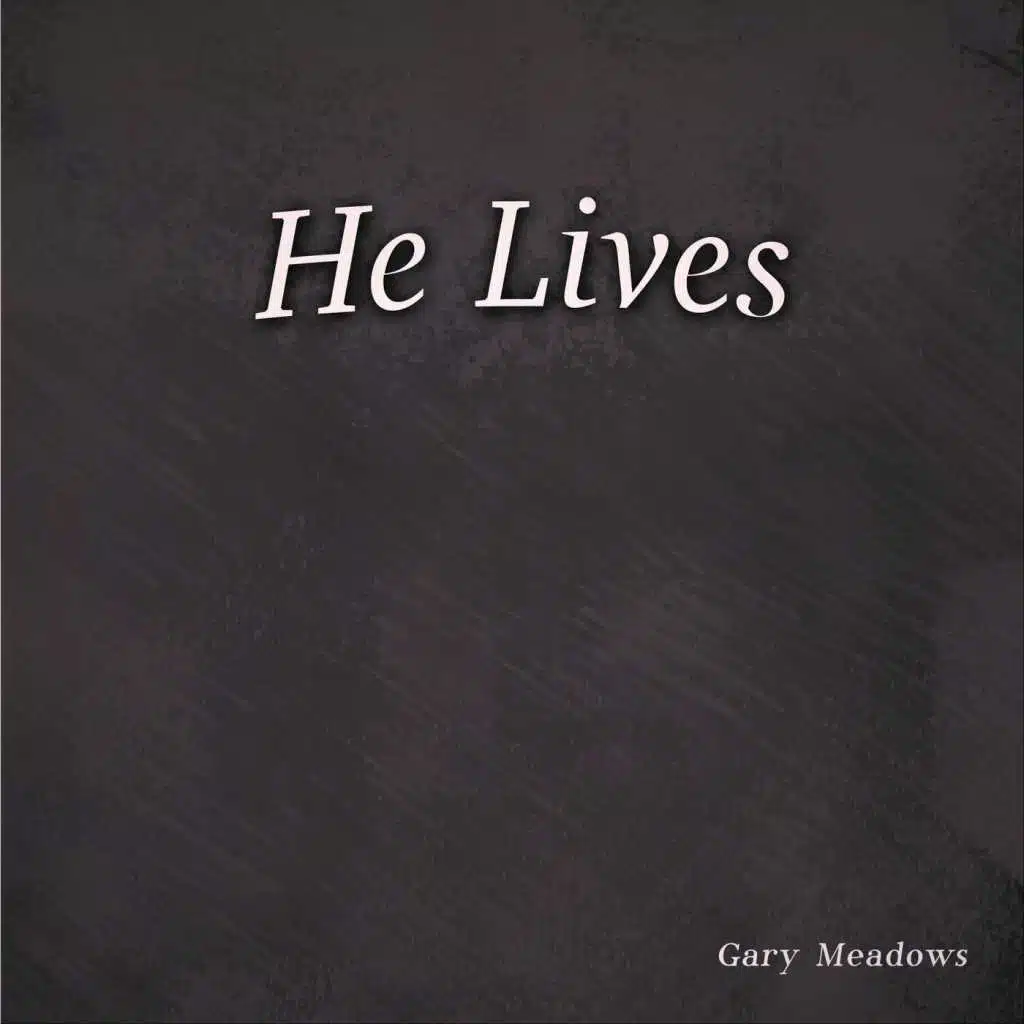 He Lives