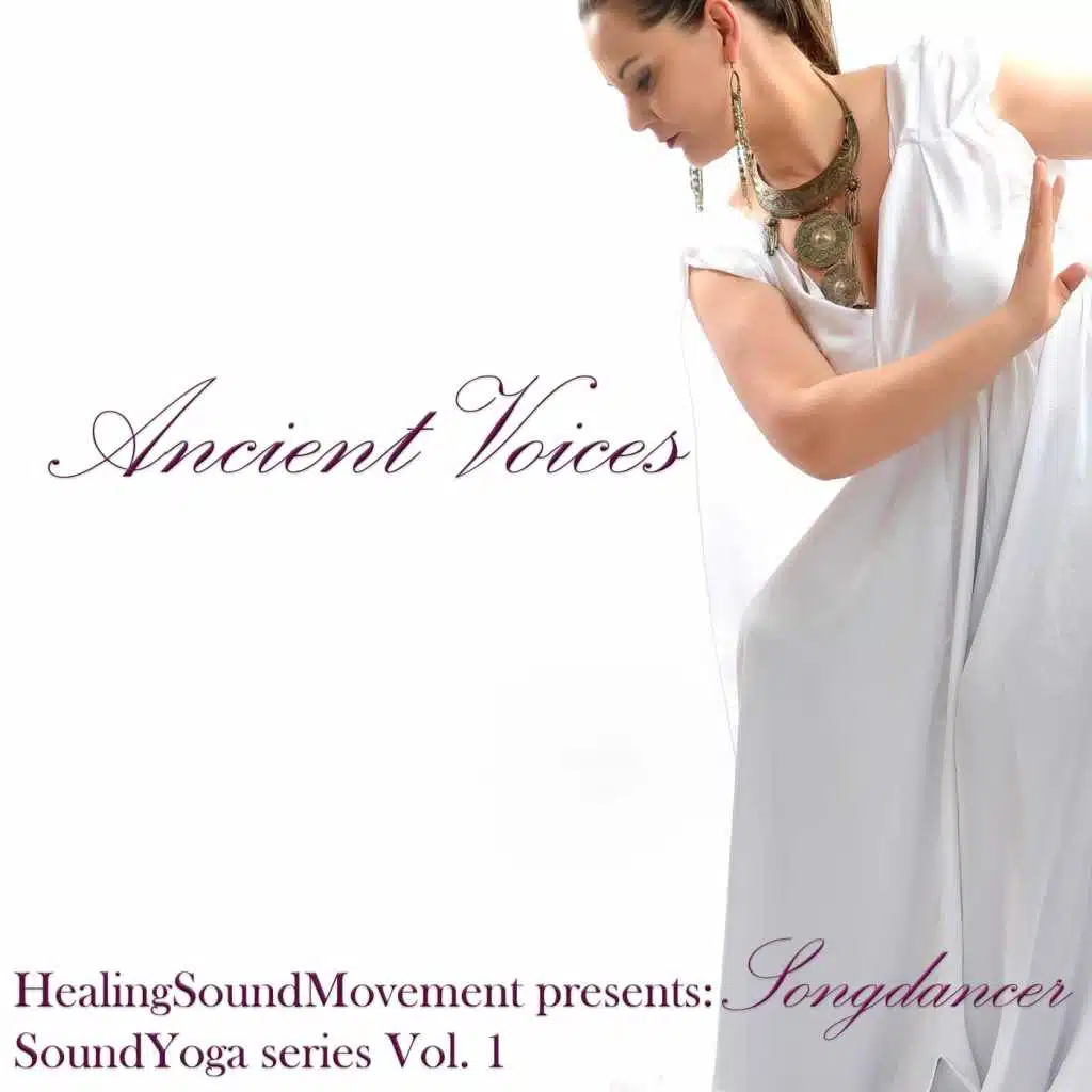 Soundyoga Series, Vol. 1: Ancient Voices (feat. Songdancer)