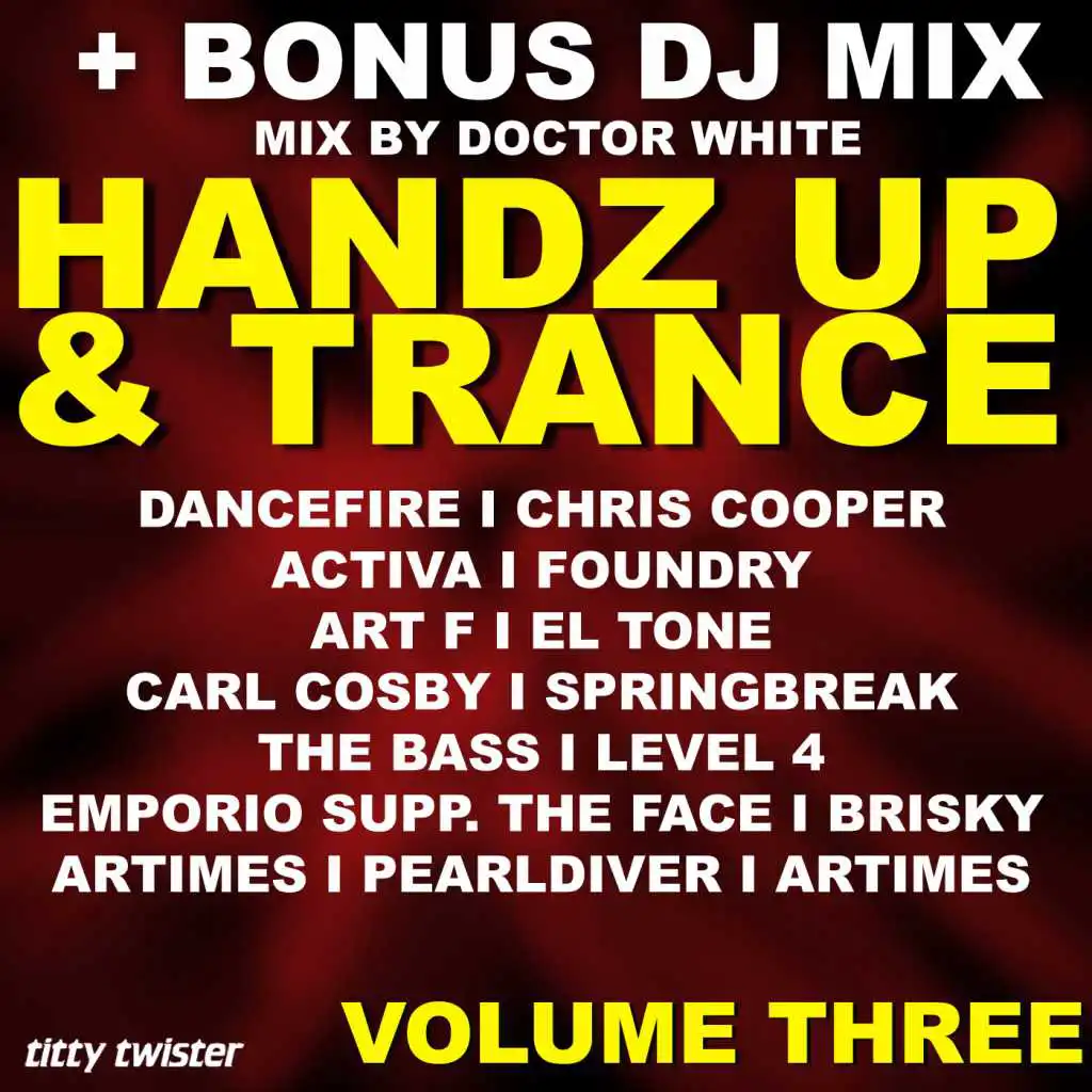Hands Up & Trance, Vol. 3 DJ Mix (Club Session By Doctor White - Continuous DJ Mix)