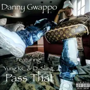 Pass That (feat. Yung KC & D-Sling)
