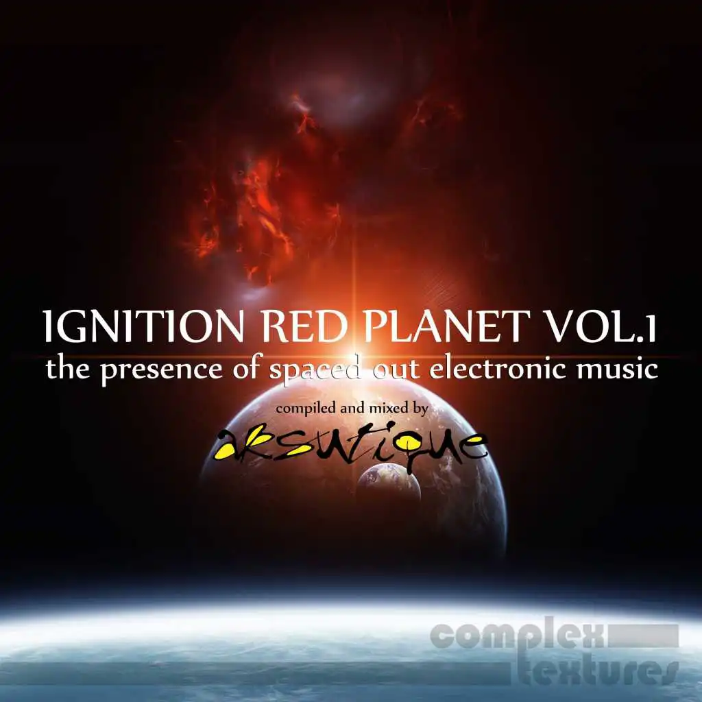 Ignition Red Planet, Vol. 1 - The Presence of Spaced Out Electronic Music Mixed By Aksutique