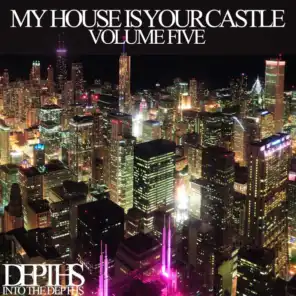 My House Is Your Castle, Vol. Five - Selected House Tunes