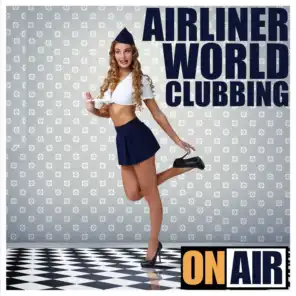 Airliner World Clubbing (Exclusive House Selection)