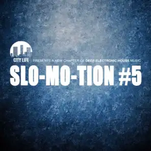 Slo-Mo-Tion #5 - A New Chapter of Deep Electronic House Music