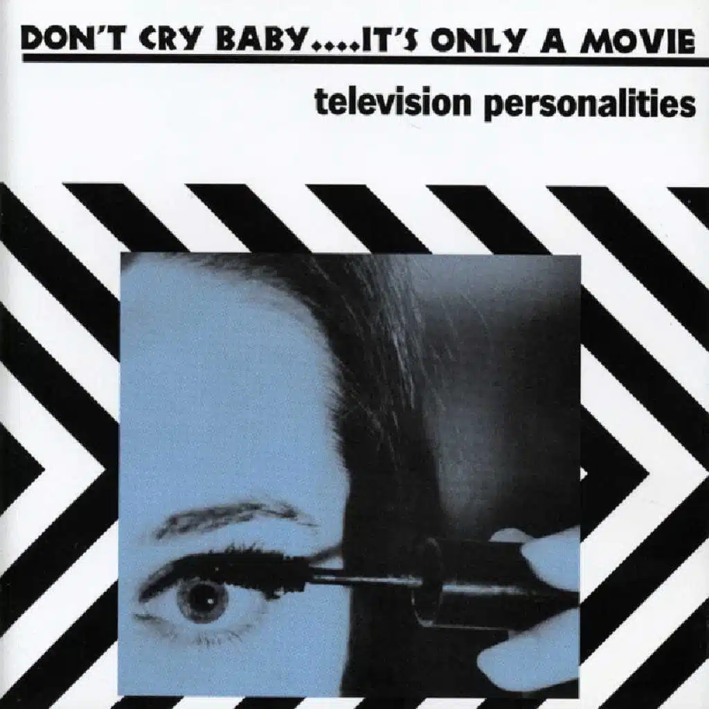 Don't Cry Baby It's Only A Movie