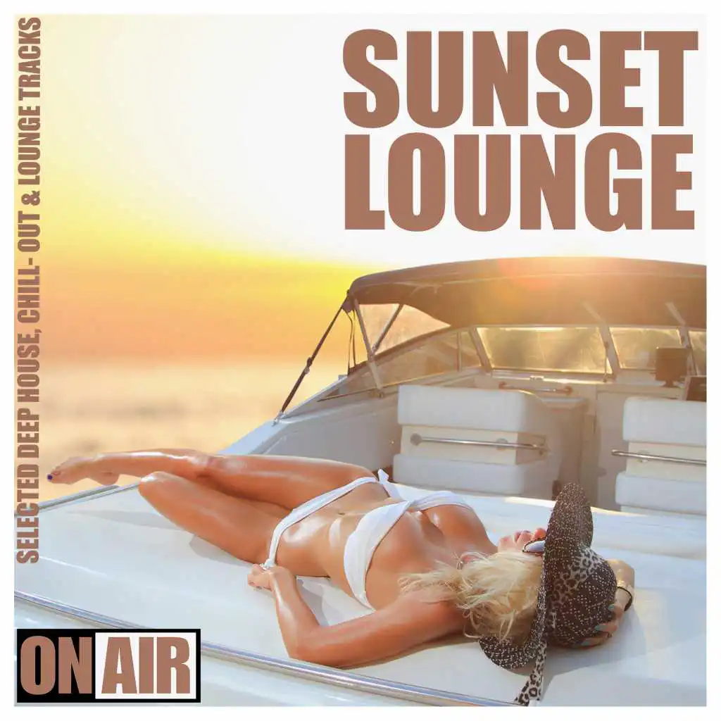 Sunset Lounge (Selected Deep House, Chill- Out & Lounge Tracks)