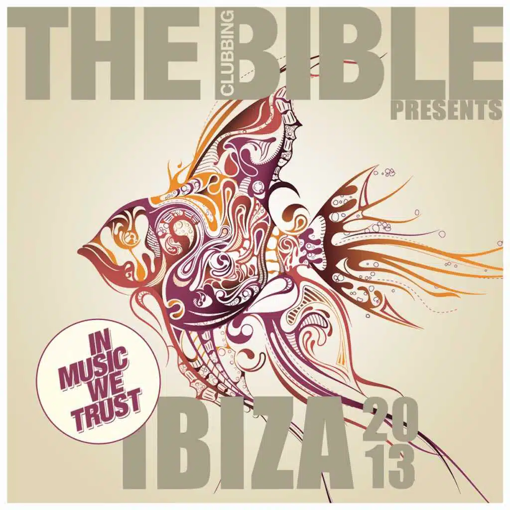 The Clubbing Bible Pres. In Music We Trust - Ibiza 2013