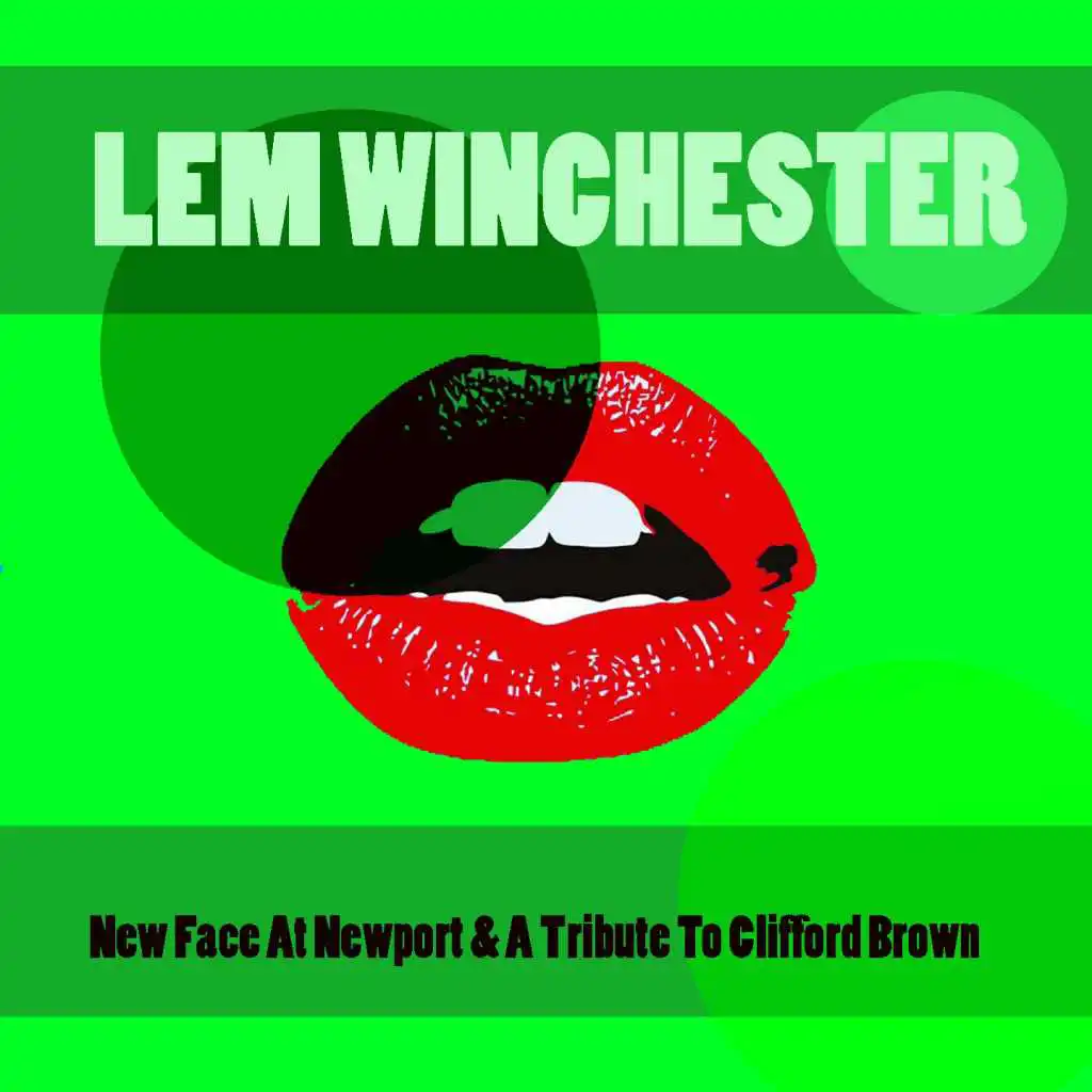 Lem Winchester: New Face At Newport & A Tribute To Clifford Brown