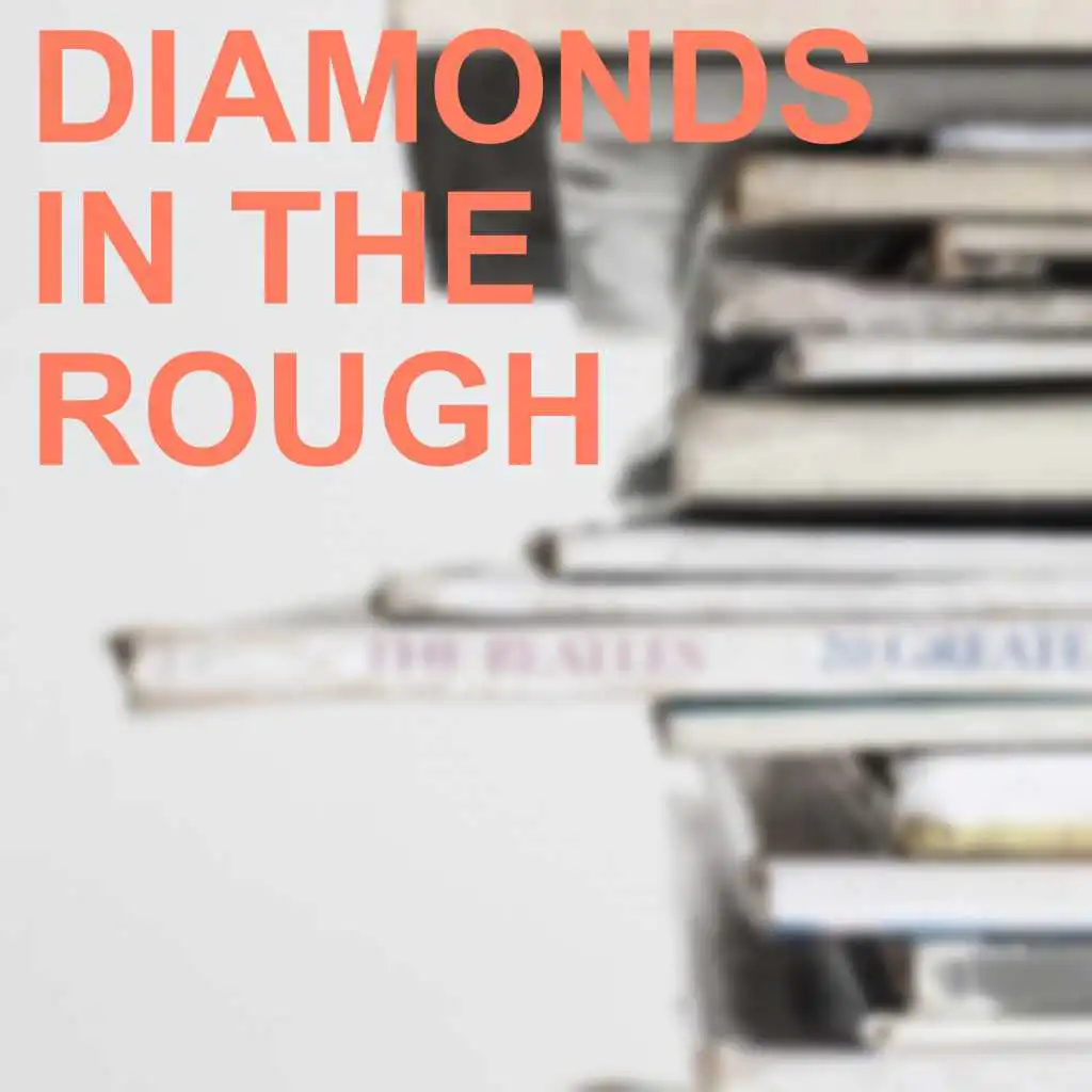 Diamonds In the Rough