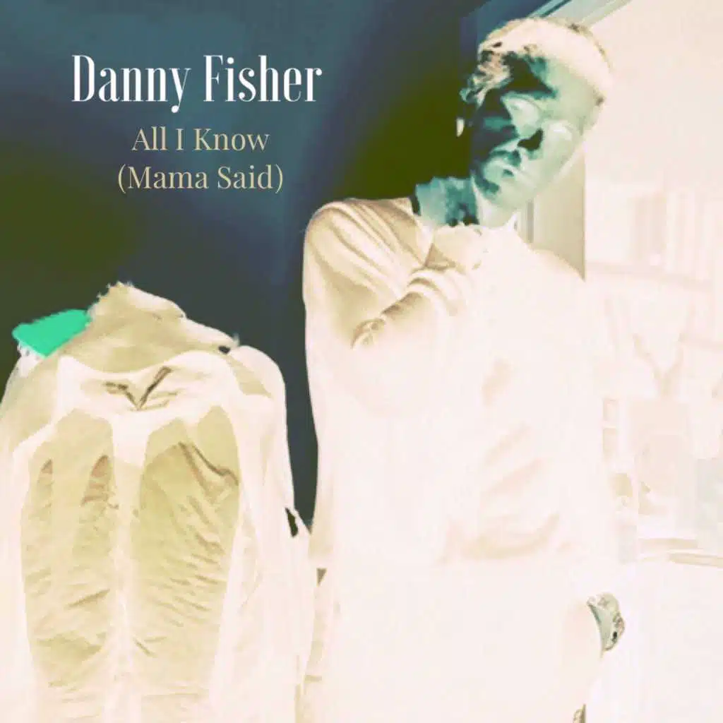 All I Know (Mama Said)