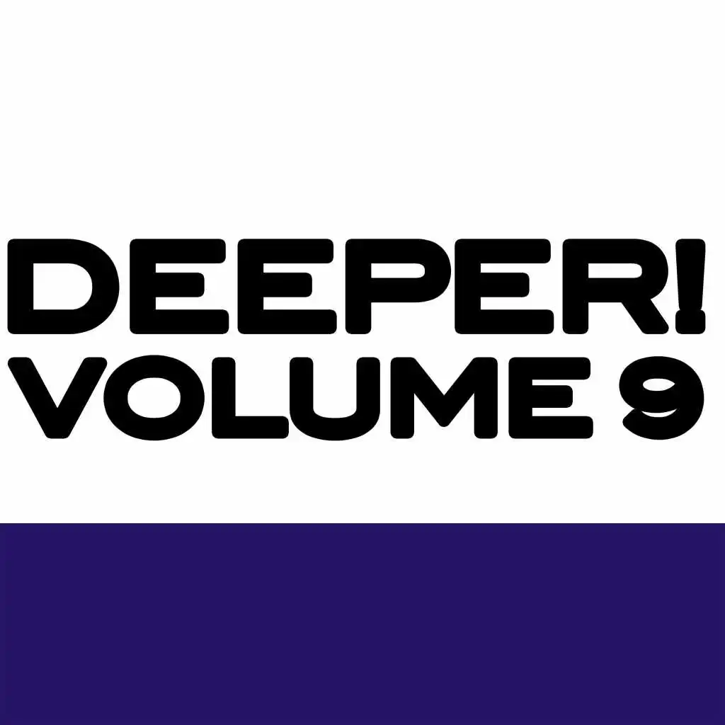 Deeper, Vol. 9